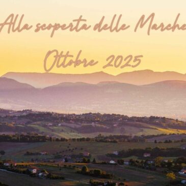 VIAGGIO IN ITALIA 2025 : LE MARCHE